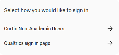 A menu with two options: Curtin Non-Academic Users and Qualtrics sign in page